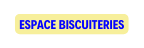 ESPACE BISCUITERIES