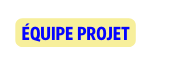 Équipe projet
